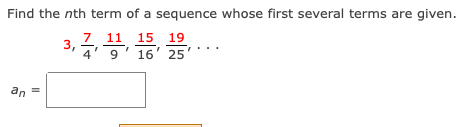 Find the nth term of a sequence whose first several terms are given.
3, ,풍
11 15
19
9
16' 25
an

