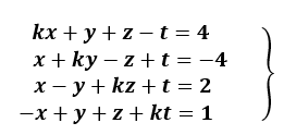 kx + y + z – t = 4
x + ky – z +t = -4
x - y + kz +t = 2
-x + y +z + kt = 1
