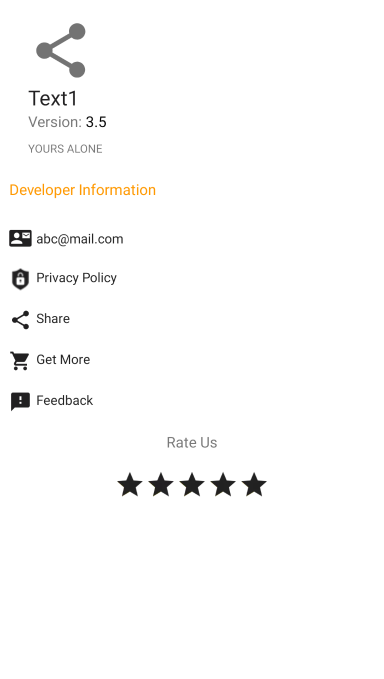 Text1
Version: 3.5
YOURS ALONE
Developer Information
| abc@mail.com
Privacy Policy
Share
Get More
Feedback
Rate Us
