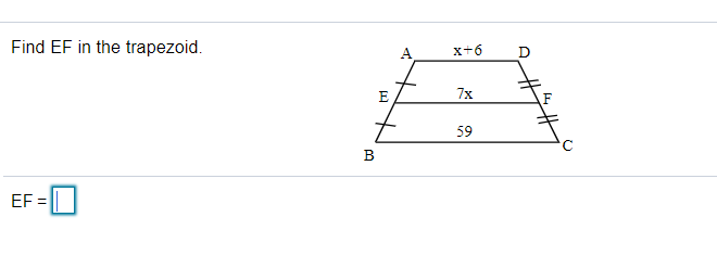 Find EF in the trapezoid.
A
x+6
E
7x
59
В
EF = ||
