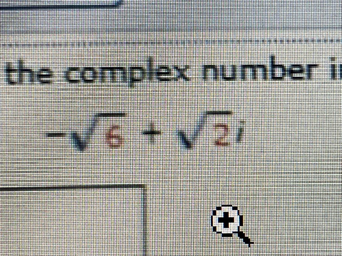 the complex number i
-V6+VZi
