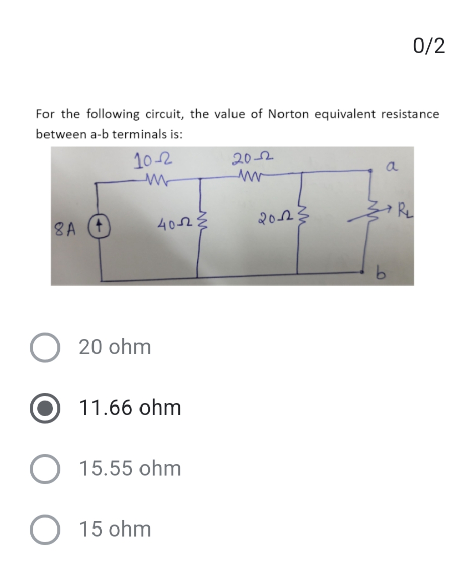 0/2
For the following circuit, the value of Norton equivalent resistance
between a-b terminals is:
102
202
a
8A (+
4023
2023
20 ohm
11.66 ohm
15.55 ohm
O 15 ohm
