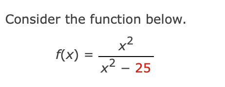 Consider the function below.
x2
f(x) :
.2
25
