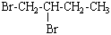 Br-CH,-CH-CH,-CH;
|
Br

