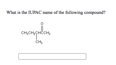 What is the IUPAC name of the following compound?
CH;CH2CHÖCH,
ČH3
