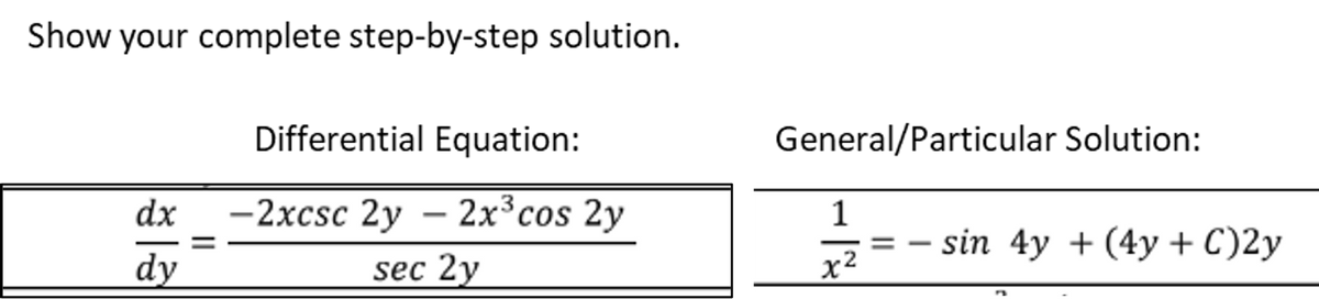 dx
dy
-2xcsc 2y - 2x³ cos 2y
sec 2y
1
x²
-
sin 4y + (4y + C)2y