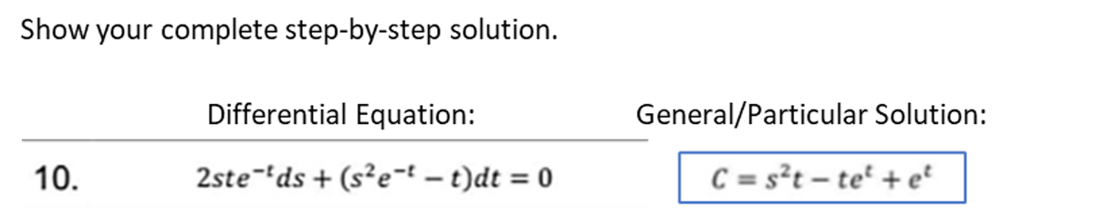 10.
2ste ds +(s²e-t-t)dt = 0
C = s²t-te² + e²
