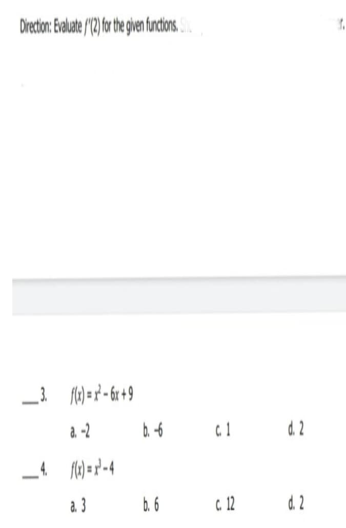 Diection: Evalate /(2) r te elenfundions..
a -2
b. -6
C. 1
d. 2
a 3
b. 6
c. 12
d. 2
