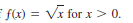 E f(x) =
Vx for x> 0.
