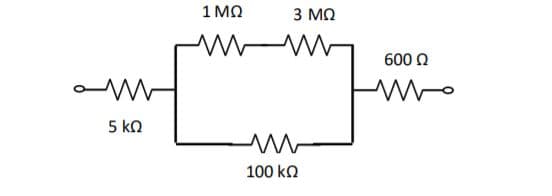 1 MN
3 MQ
600 0
5 ko
100 kQ
