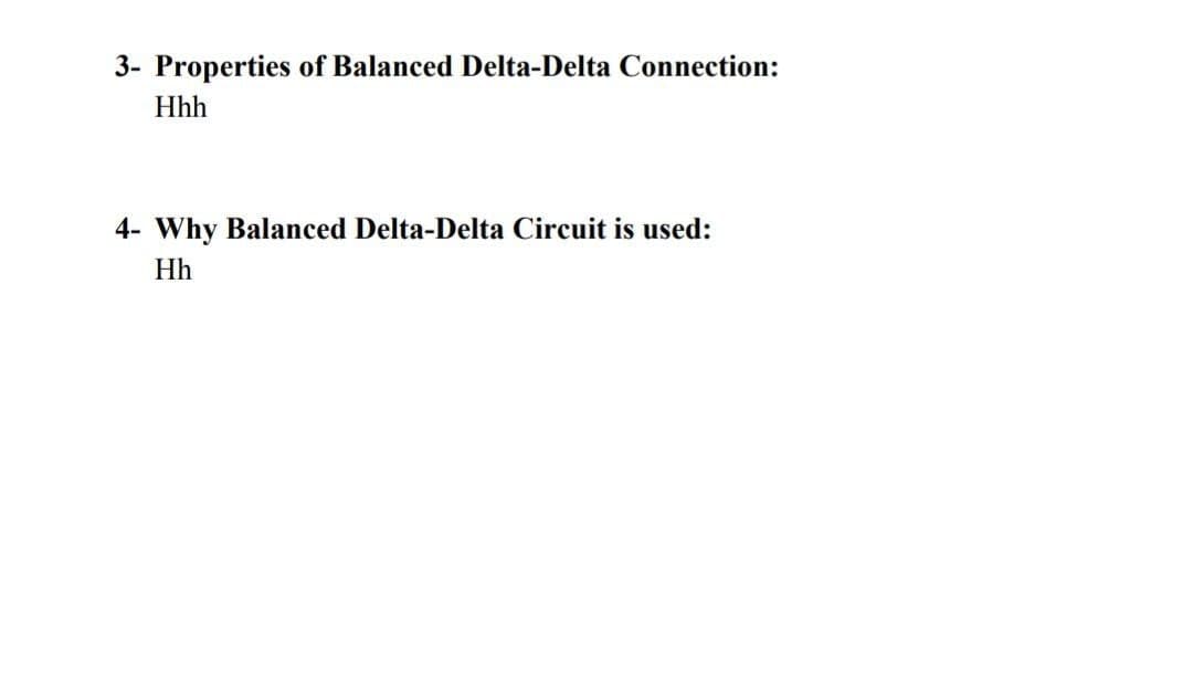 3- Properties of Balanced Delta-Delta Connection:
Hhh
4- Why Balanced Delta-Delta Circuit is used:
Hh
