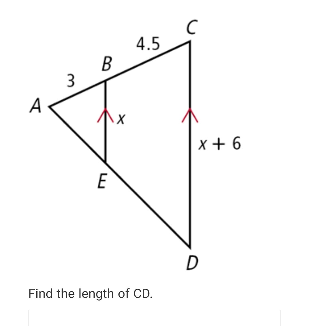 4.5
B
A
x + 6
E
D
Find the length of CD.
