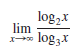 log2x
lim
log3x
