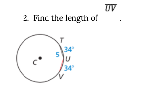UV
2. Find the length of
34
34°
