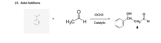 23. Aldol Additions
ноян
-OCH3
Catalytic
OH
CH
CH₂
