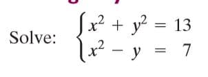 Sx²
+ y? = 13
Solve:
y = 7
