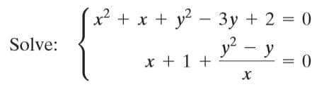 + x + y? - 3y + 2 = 0
y - y
Solve:
x + 1 +
