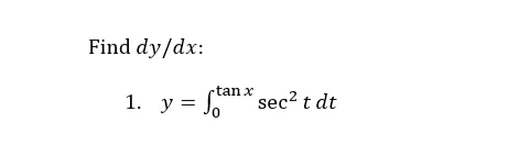Find dy/dx:
-tan x
1. y =
sec? t dt
