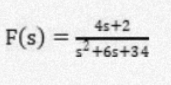 4s+2
F(s) =
%3D
s+6s+34
