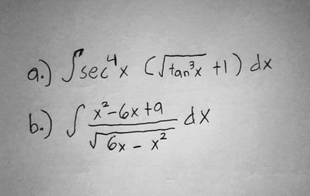 a.) Ssečx Cianie t1) dx
tan'x
6.) S-
x-6x +9
6.)/メ-6x +q
r6x - x²
XP
