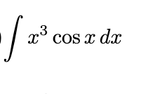 3
•fo
x cos x dx