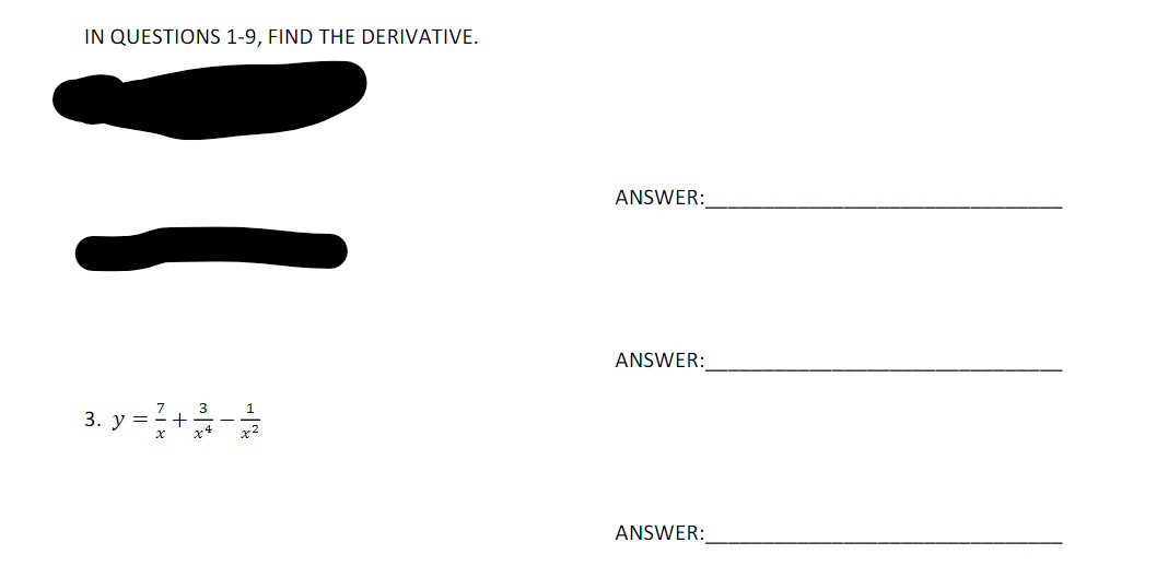 IN QUESTIONS 1-9, FIND THE DERIVATIVE.
ANSWER:
ANSWER:
3. y =?+-
ANSWER:

