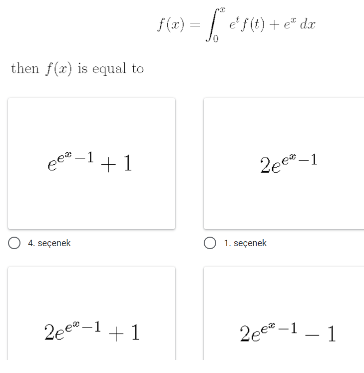 f(x) = | e'f(t) +.
0,
then f(x) is equal to
–1
+ 1
2ee-1
4. seçenek
1. seçenek
2ee -1 + 1
2ee -1- 1
-1 - 1
