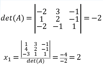 -2 3
det(A) = | 1
-1 = -2
2
-2 -1 1
1 3
4 2 -1
-3 1 1
-4
X1 =
2
det(A)
