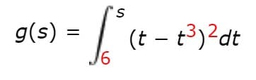 g(s) =
(t – t3)²dt
%3D
