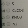 a) Os
b)
CaCO3
)O KNO3
d)
N2
