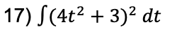 17) S(4t² + 3)² dt
