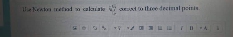 Use Newton method to calculate
correct to three decimal points.
- A
