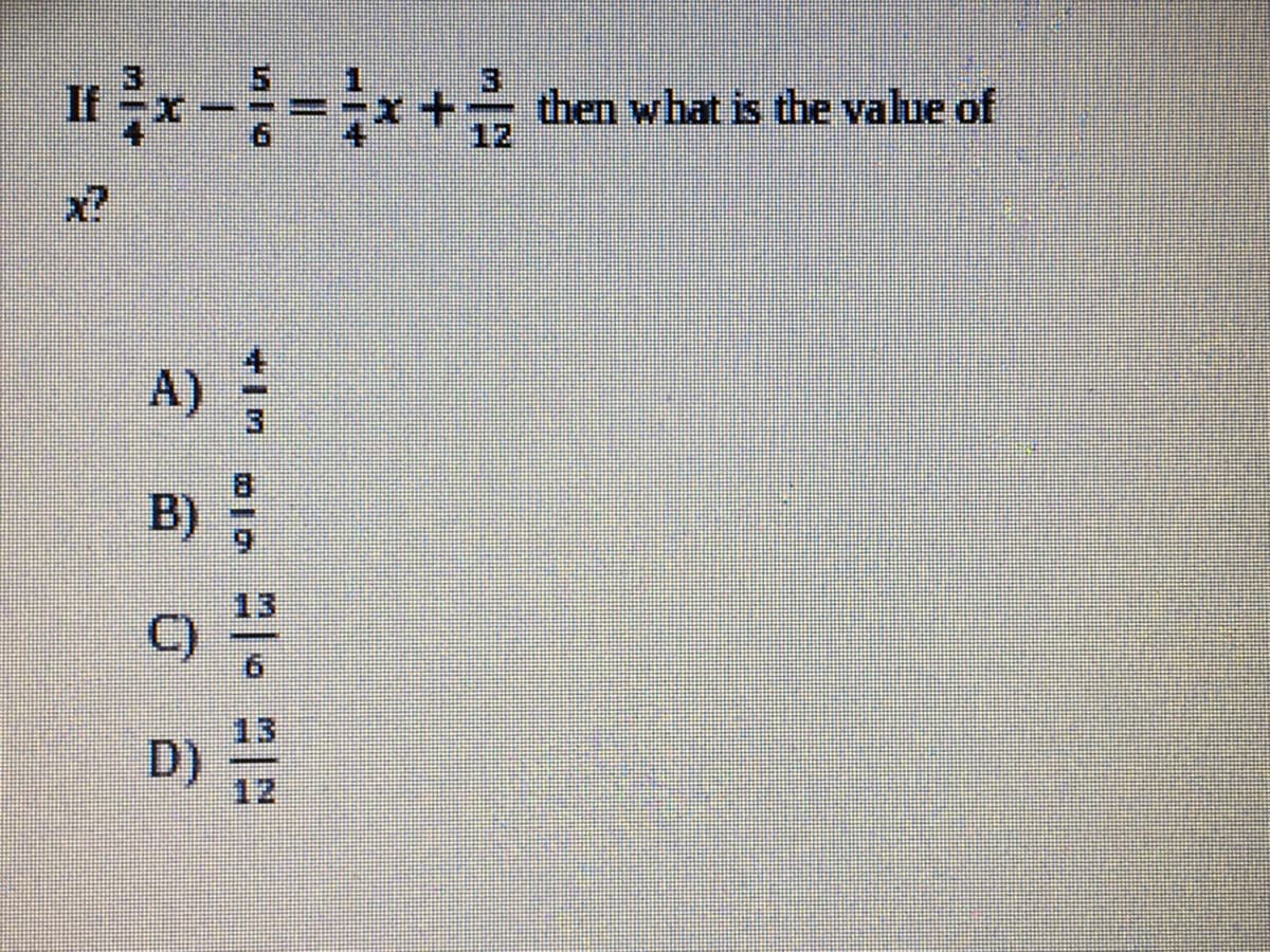 If x-=x+ then what is the value of
12
A)
B)
13
C)
13
D)
