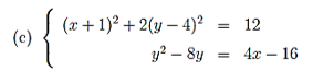 (x + 1)? + 2(y – 4)² = 12
(c)
y? – 8y
4х — 16
