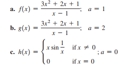 3x? + 2x + 1
a. f(x) =
a = 1
x - 1
3x? + 2x + 1
b. g(x)
a = 2
х — 1
1
x sin
if x + 0
с. h(x)
;a = 0
if x = 0

