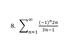 00
(-1)^2n
8.
Зп-1
In=1
