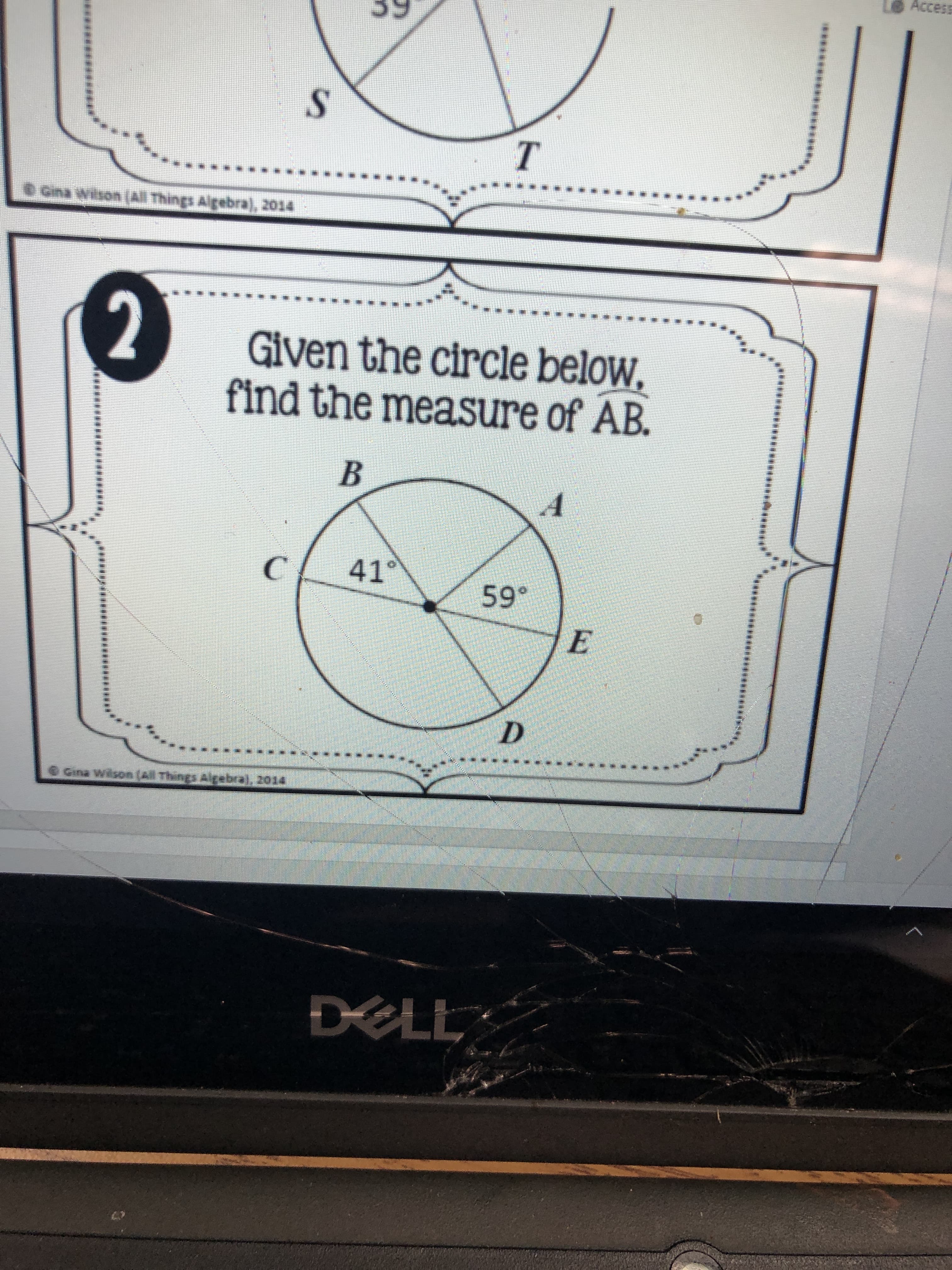 *****
Access
Gina Wison (AI Things Algebra), 2014
Given the circle below,
find the measure of AB.
2)
41°
C.
Gina Wilson (All Things Algebra), 2014
