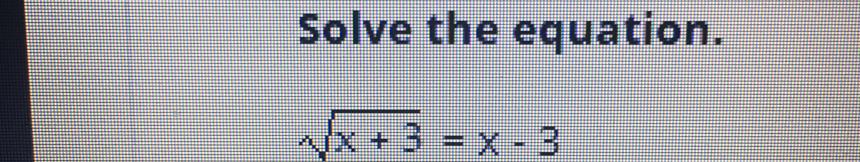 Solve the equation.
dx+3%3Dx -3
