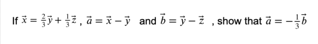 If i = 5+2, à = x - ỷ and b = j – z , show that a =
