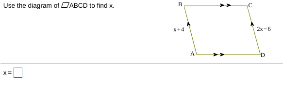 Use the diagram of DABCD to find x.
В
x+4
2х-6
A
D
