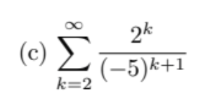 (0)
k=2
2k
(-5)k+1