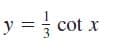 y = cot x
