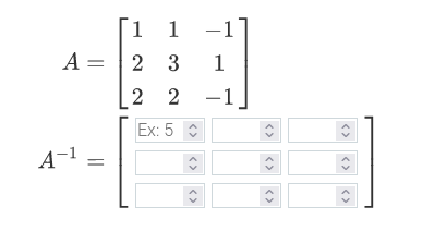 1 -1
A = | 2 3
1
1
1
2 2 -1
Ex: 5 :
A-1
<>
<>
<>
<>
<>
<>
<> <> <>
