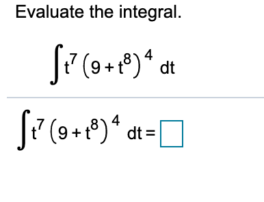 Evaluate the integral.
4
(9 + t*)* dt
P (9 + *)* dt=|
