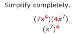 Simplify completely.
(7x^)(4x7)
(x7)4
