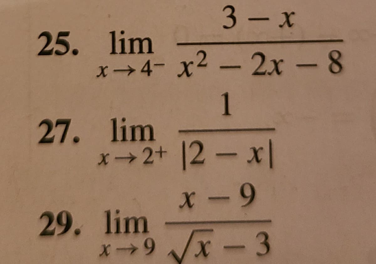 3- x
25. lim
x4- x2 - 2x -8
1
27. lim
x2+ |2- x|
X-9
29. lim
メ→9x-3
