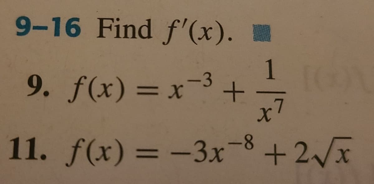9-16 Find f(x).
1
9. f(x) = x¯3
x7
%3D
11. f(x) = -3x-8+2x
%3D

