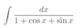 dx
1+ cos x + sin x
