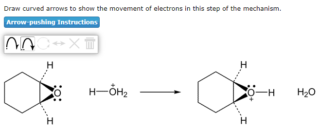 Draw curved arrows to show the movement of electrons in this step of the mechanism.
Arrow-pushing Instructions
AC XT
H
+
H-OH₂
H
I
O-H
H₂O