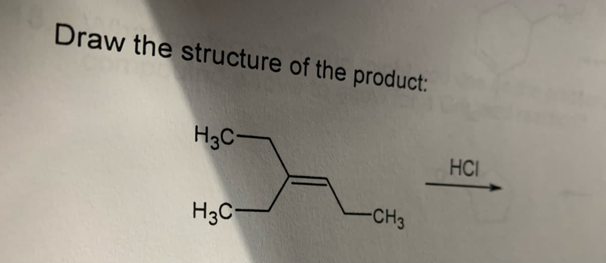 Draw the structure of the product:
H3C-
H3C-
-CH3
НС